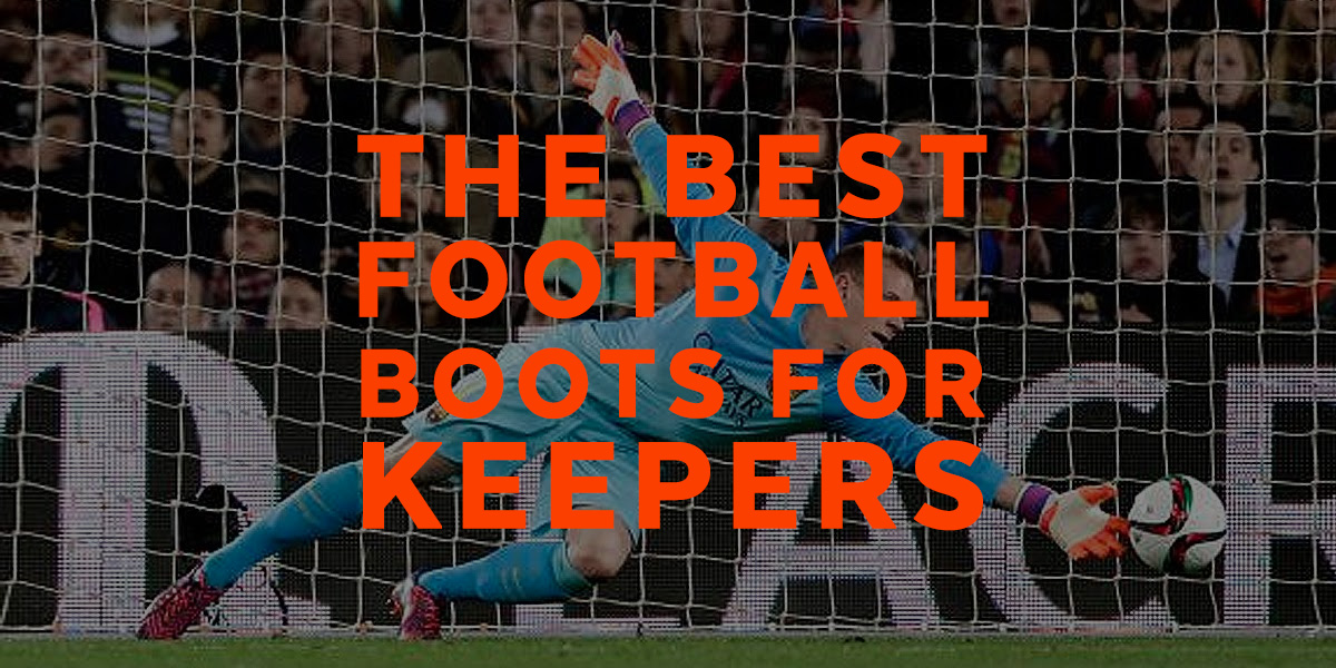 best boots for goalkeepers