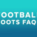 All football boot questions answered