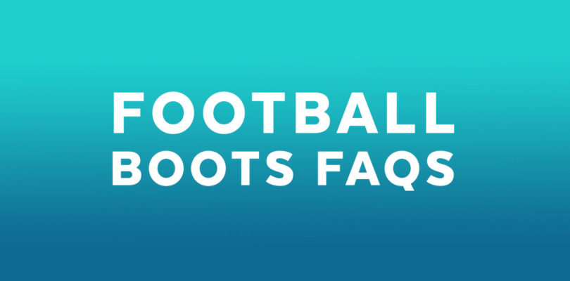 All football boot questions answered