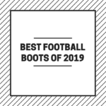 BEST FOOTBALL BOOTS OF 2019