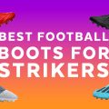 best football boots for strikers