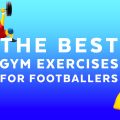 best-gym-exercises-for-footballers