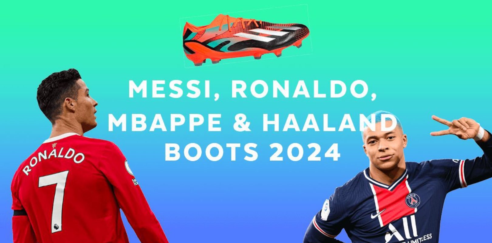 What boots do Messi, Ronaldo, Mbappe & Haaland wear in 2024