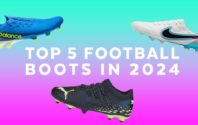 The Top 5 Best Football Boots of 2024